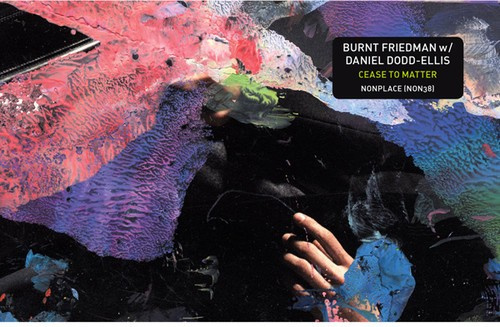 Friedman Burnt/Daniel Dodd-Ellis - Cease To Matter