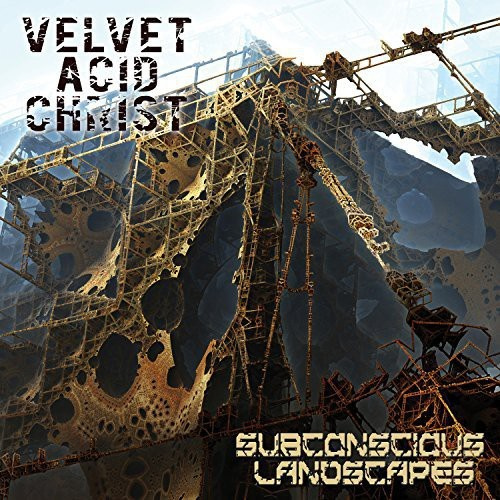 Velvet Acid Christ - Subconscious Landscapes