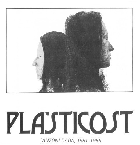 Pla'sticost - Canzoni Dada 1981-1985