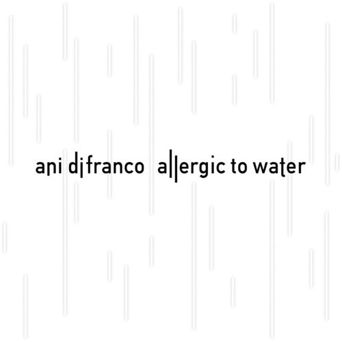 Difranco Ani - Allergic To Water