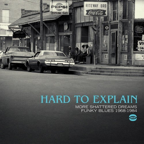 Various Artists - Hard To Explain: More Shattered Dre