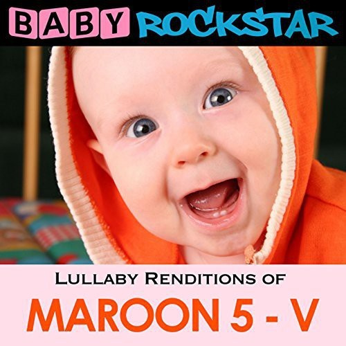 Baby Rockstar - Lullaby Renditions Of Maroon 5 - V