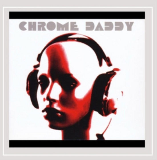 Chrome Daddy - Chrome Daddy