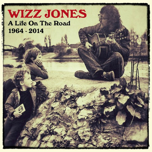 Jones Wizz - A Life On The Road:  1964-2014
