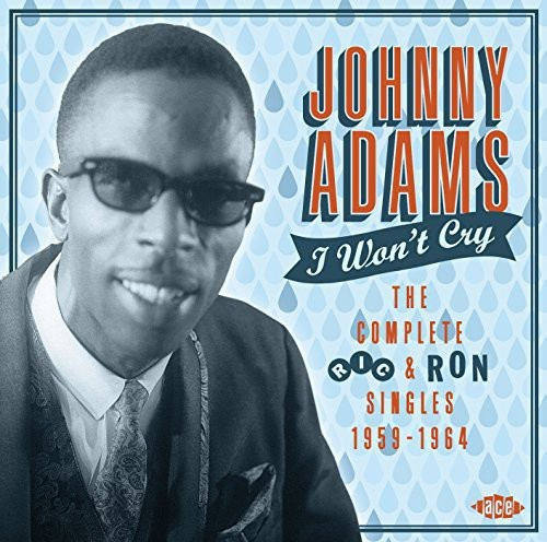 Adams Johnny - I Won't Cry: The Complete Ric & Ron
