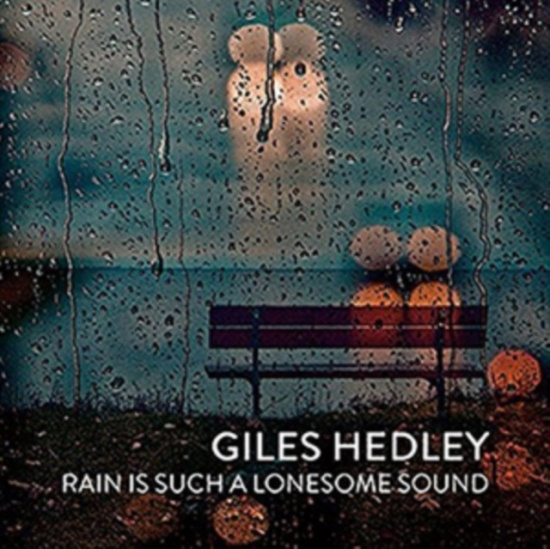 Hedley Giles - Rain Is Such A Lonesome Sound