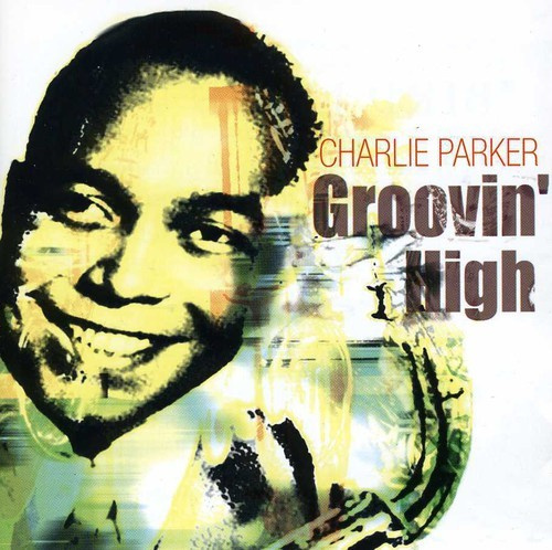 Parker Charlie - Groovin' High