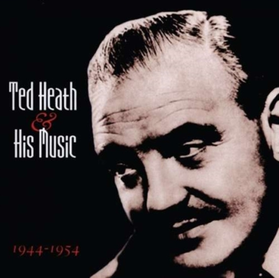 Heath Ted And His Music - 1944-1954