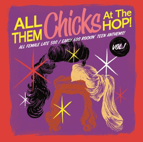 Blandade Artister - All Them Chicks At The Hop! Vol. 1