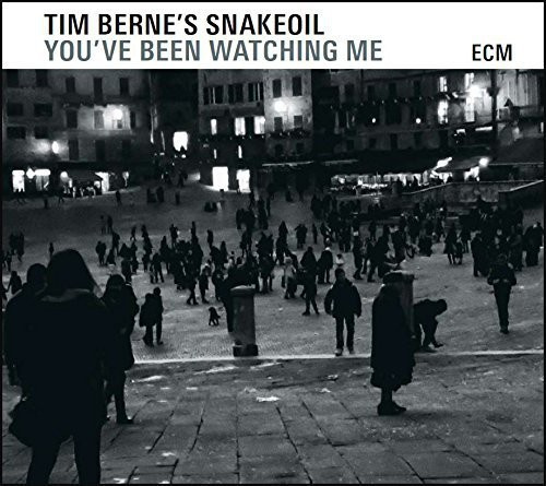 Tim Berne's Snakeoil - You've Been Watching Me