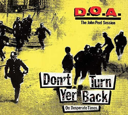 D.O.A. - Don't Turn Yer Back (On Desperate T