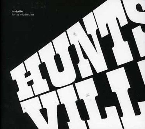 Huntsville - For The Middle Class