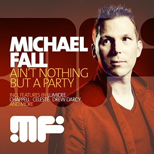Fall Michael - Ain't Nothing But A Party