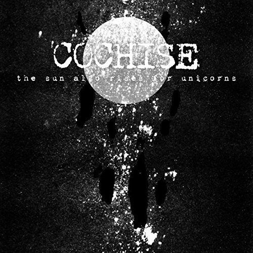 Cochise - Sun Also Rises For Univorns