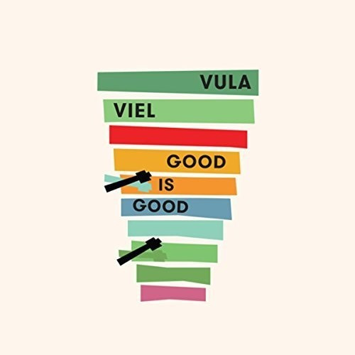 Vula Viel - Good Is Good