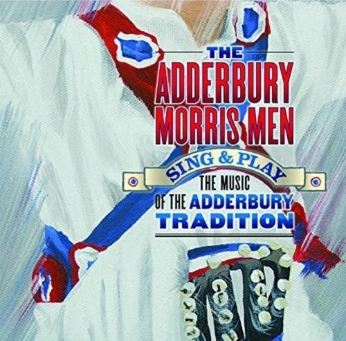 Aderbury Morris Men - Sing & Play
