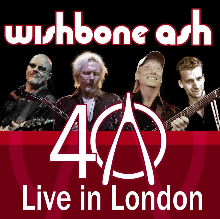 Wishbone Ash - 40Th Anniversary Live In London
