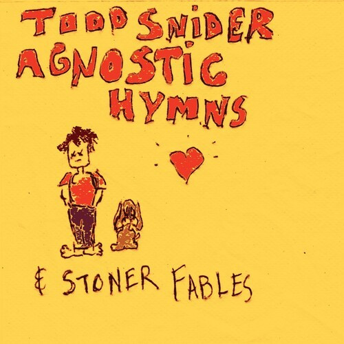 Snider Todd - Agnostic Hymns & Stoner Fables