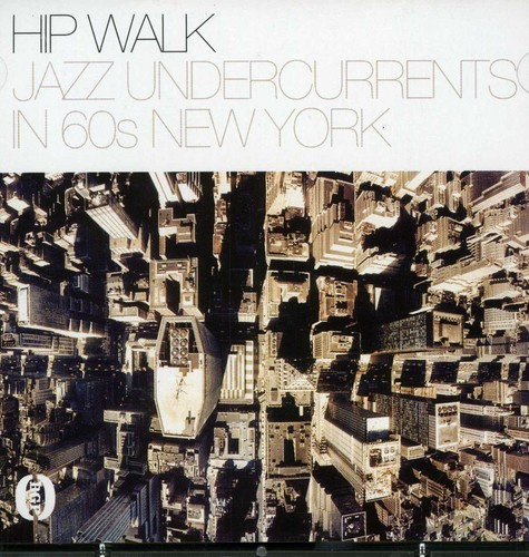 Various Artists - Hip Walk - Jazz Undercurrents In 60