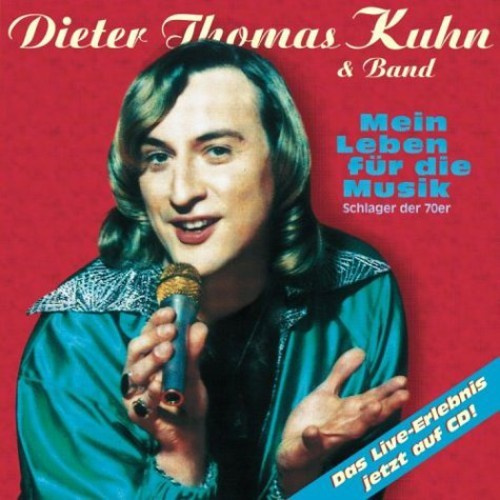 Dieter Thomas Kuhn - Mein Leben Für Die Musik
