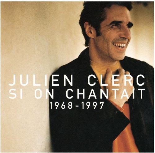 Julien Clerc - Si On Chantait