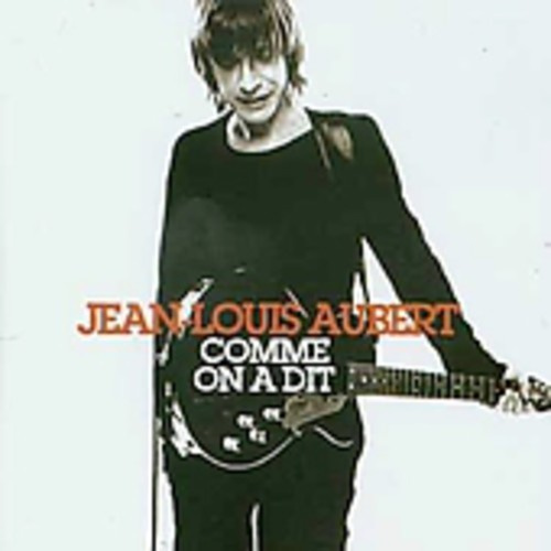 Jean-Louis Aubert - Comme On A Dit