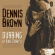 Dennis Brown - Dubbing At King Tubbys Dennis Brown - Dubbing At King Tubbys