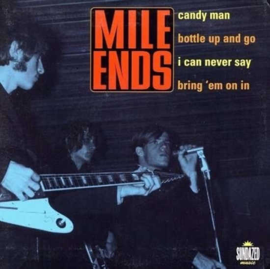 Mile Ends The - Candy Man / Bottle Up And Go / Can