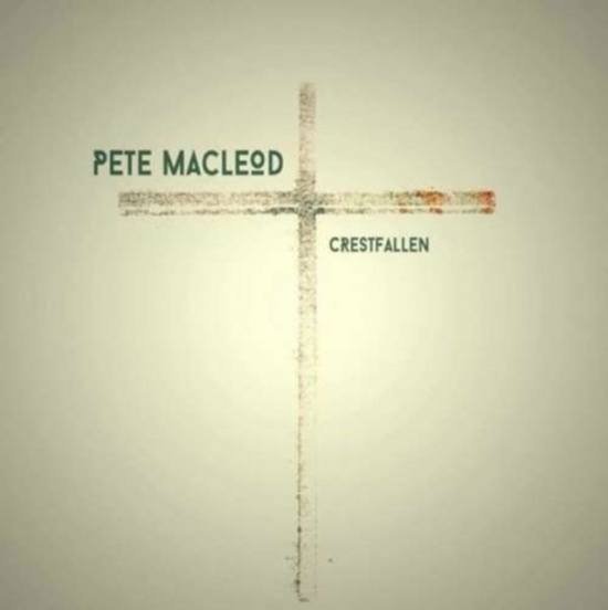Macleod Pete - Crestfallen