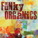 Funky Organics - Funky Organics Funky Organics - Funky Organics