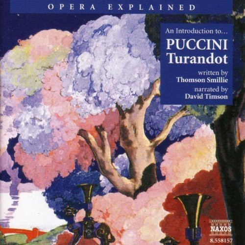 Puccini Giacomo - Opera Explained: Turandot