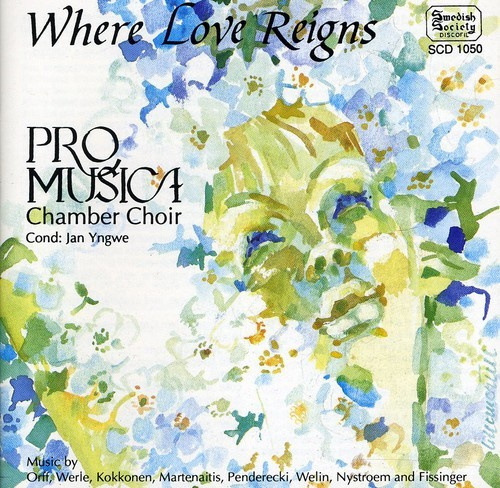 Kammarkören Pro Musica - Where Love Reigns