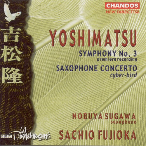 Yoshimatsu - Symphony No. 3/Saxphone Concer