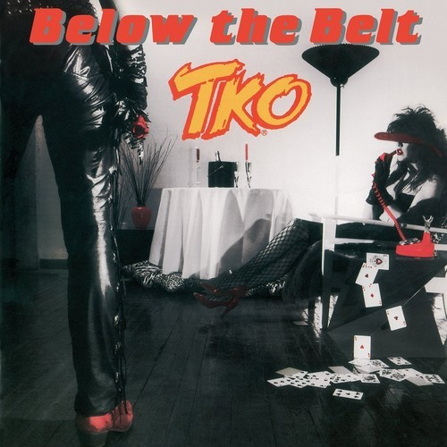 Tko - Below The Belt