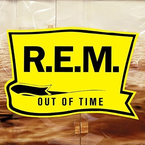 R.E.M. - Out Of Time (25Th Anniversary)