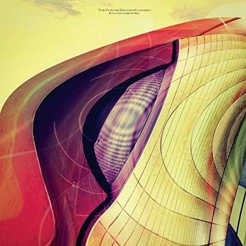 Future Sound Of London - Enviroment Volume Six
