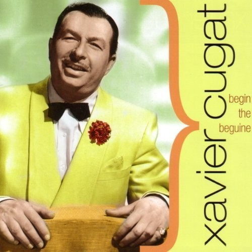 Cugat Xavier - Begin The Beguine