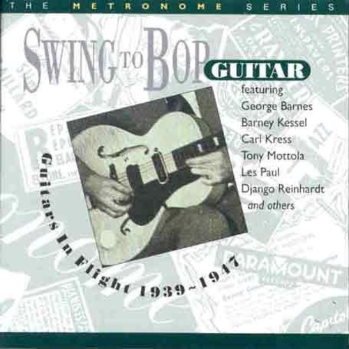 Blandade Artister - Swing To Bop: Guitars In Flight