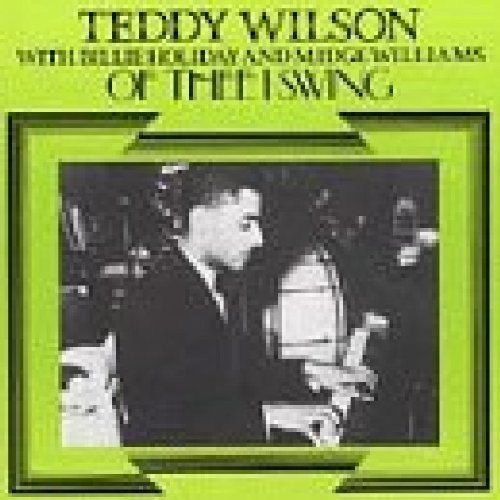 Teddy Wilson - Of Thee I Swing