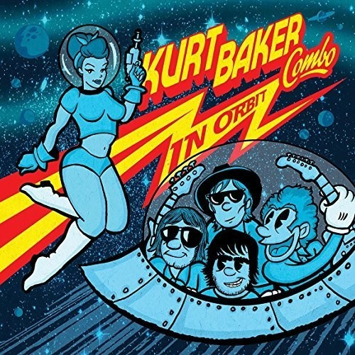 Kurt Baker Combo - In Orbit