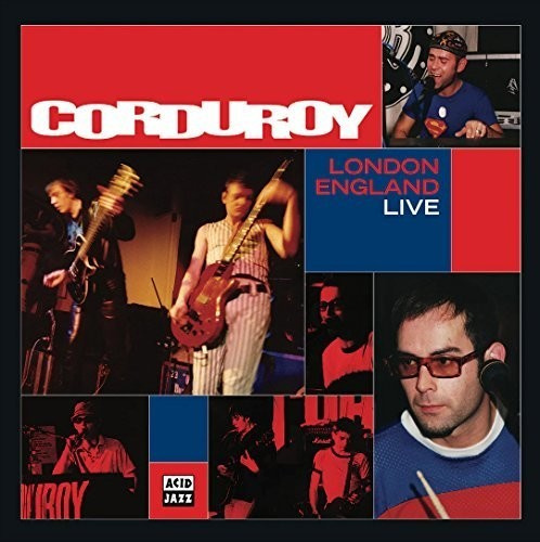 Corduroy - London England Live