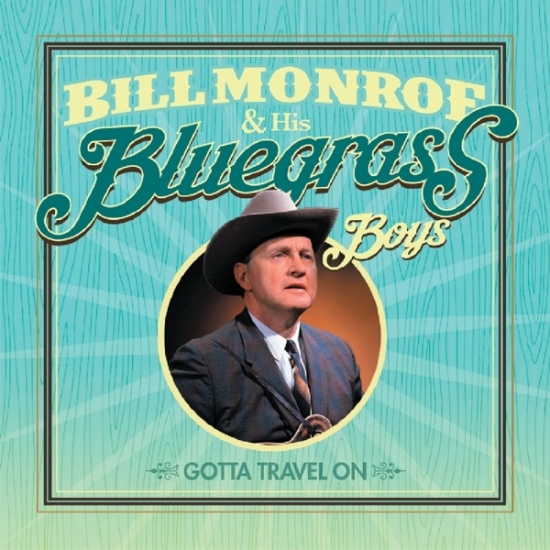 Bill & His Bluegrass Boys Monroe - Gotta Travel On