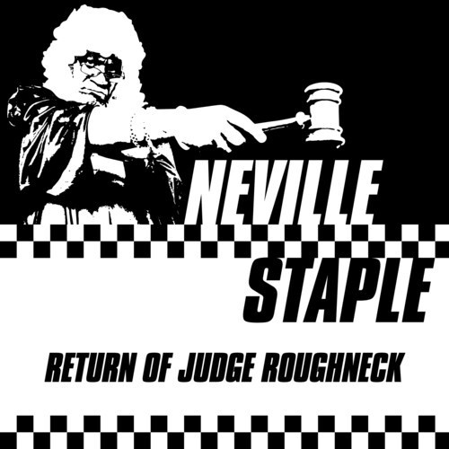 Staple Neville - Return Of Judge Roughneck