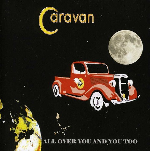 Caravan - All Over You And You