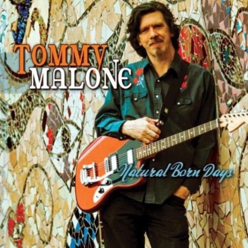 Tommy Malone - Natural Born Days