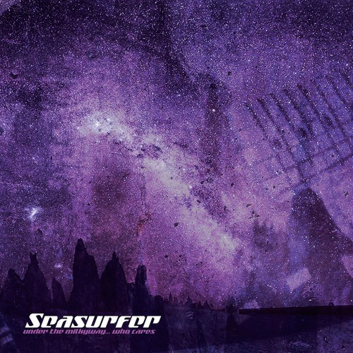 Seasurfer - Under The Milkyway...Who Cares