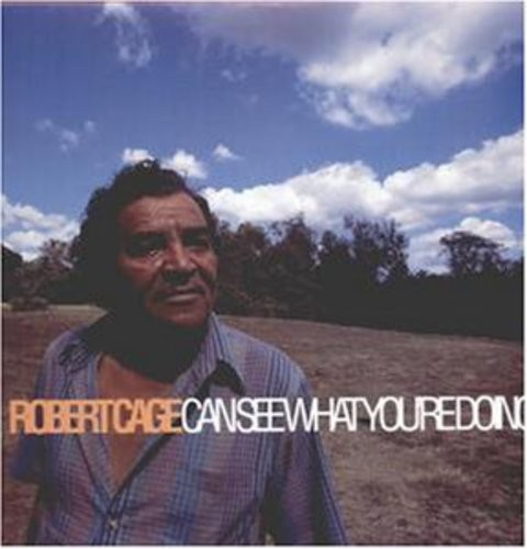 Cage Robert - Can You See What You Are Doing