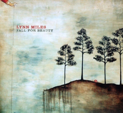 Lynn Miles - Fall For Beauty