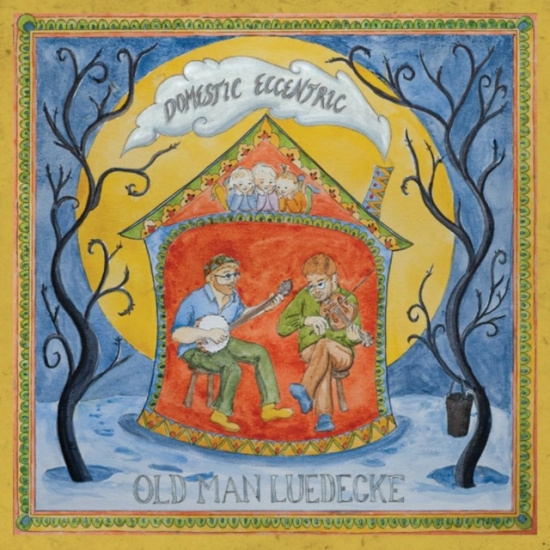 Old Man Luedecke - Domestic Eccentric