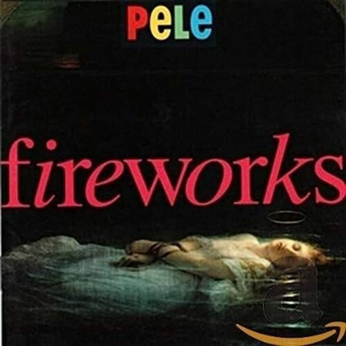 Pele - Fireworks